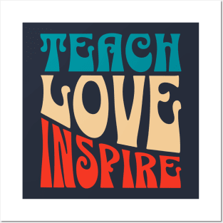 Teach Love Inspire, Quote For Teacher, Coach, Tutor, Mentor Posters and Art